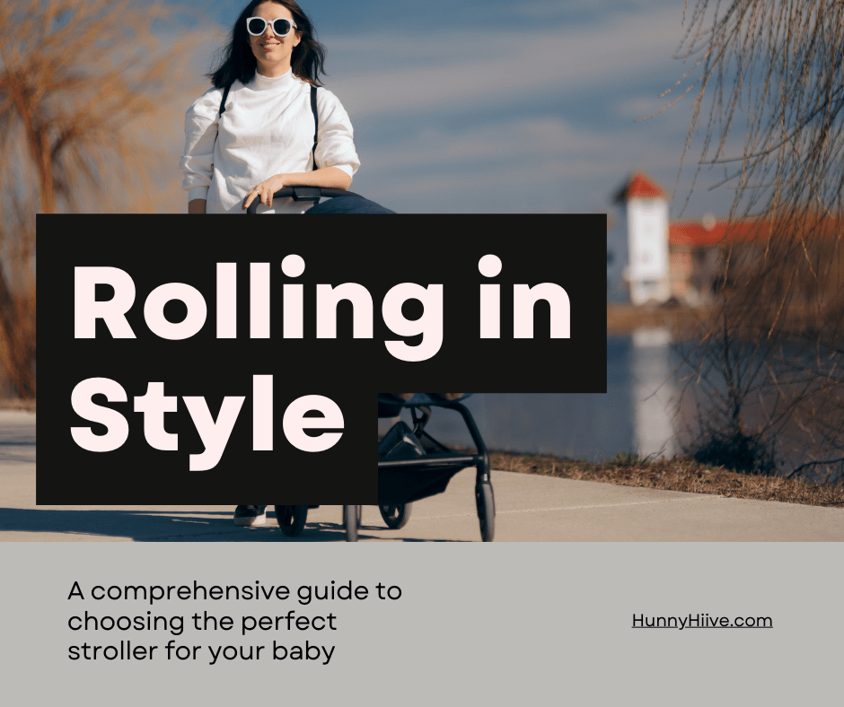 Rolling in Style – Your Comprehensive Guide to Choosing the Perfect Stroller