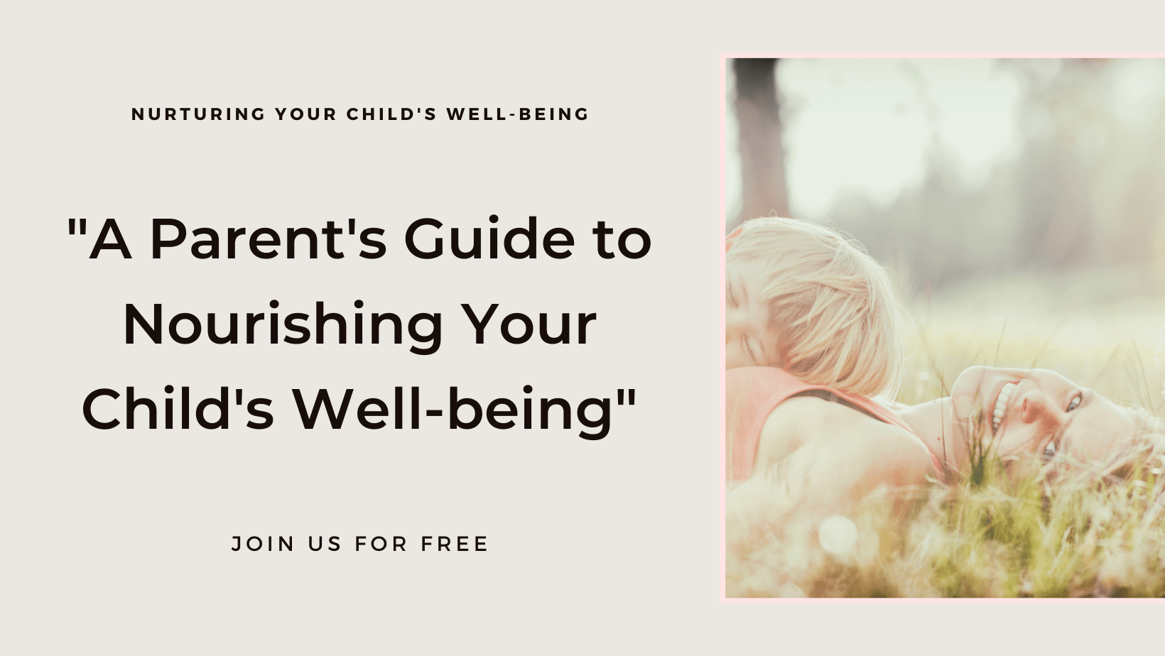 A Parent’s Guide to Nourishing Your Child’s Well-being