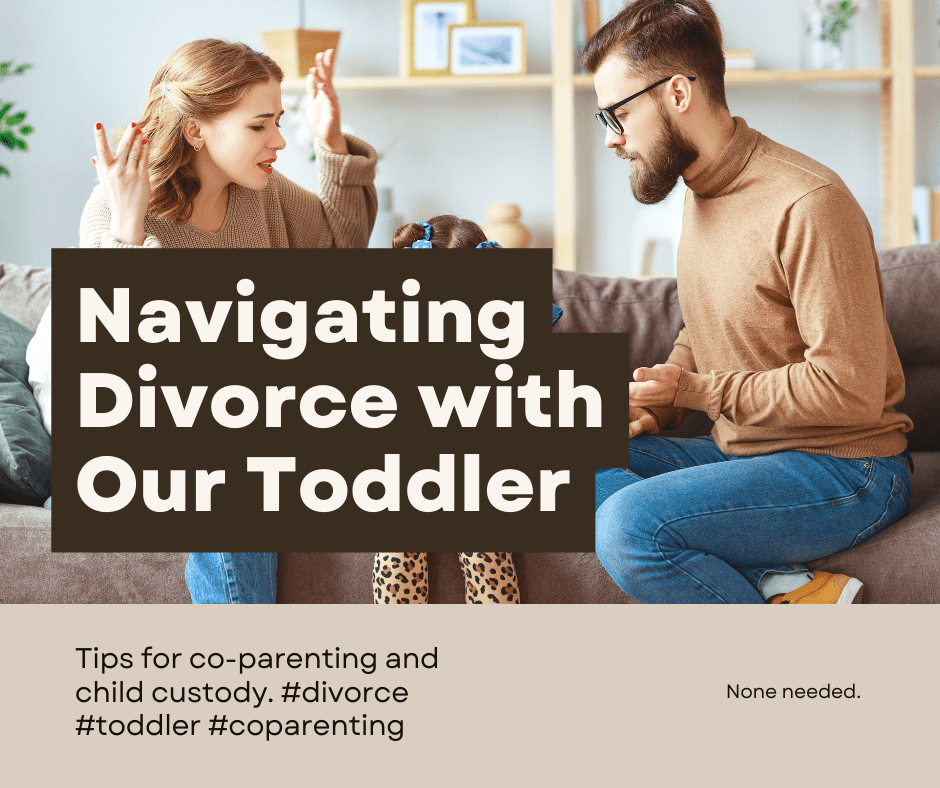 Navigating Divorce with Our Toddler