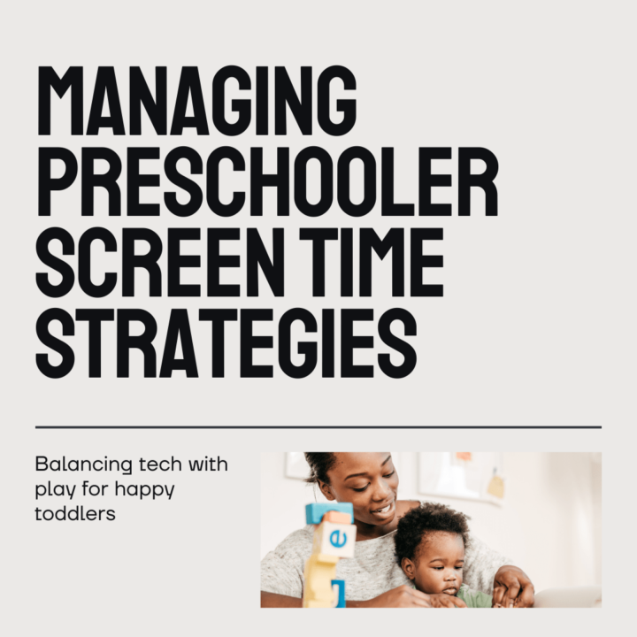 Effective Strategies for Managing Preschooler Screen Time