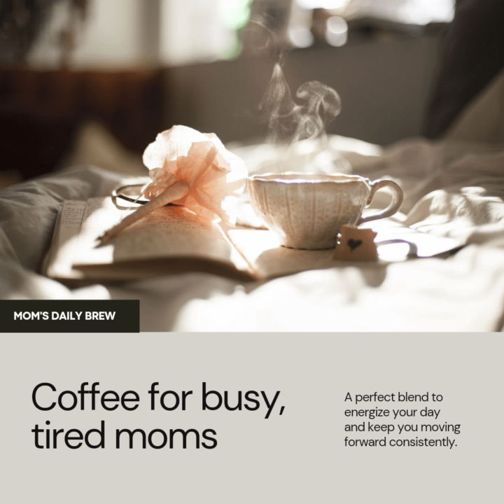 Coffee that fuels tired Moms